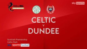 Celtic 2-0 Dundee | Resumen Premiership Escocesa