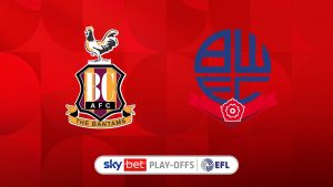 Bradford Metropolis vs Bolton Wanderers ¡EN VIVO! Actualizaciones de los partidos de vuelta de semifinales de los play-offs de League One, clasificación, toddle y momentos destacados gratuitos