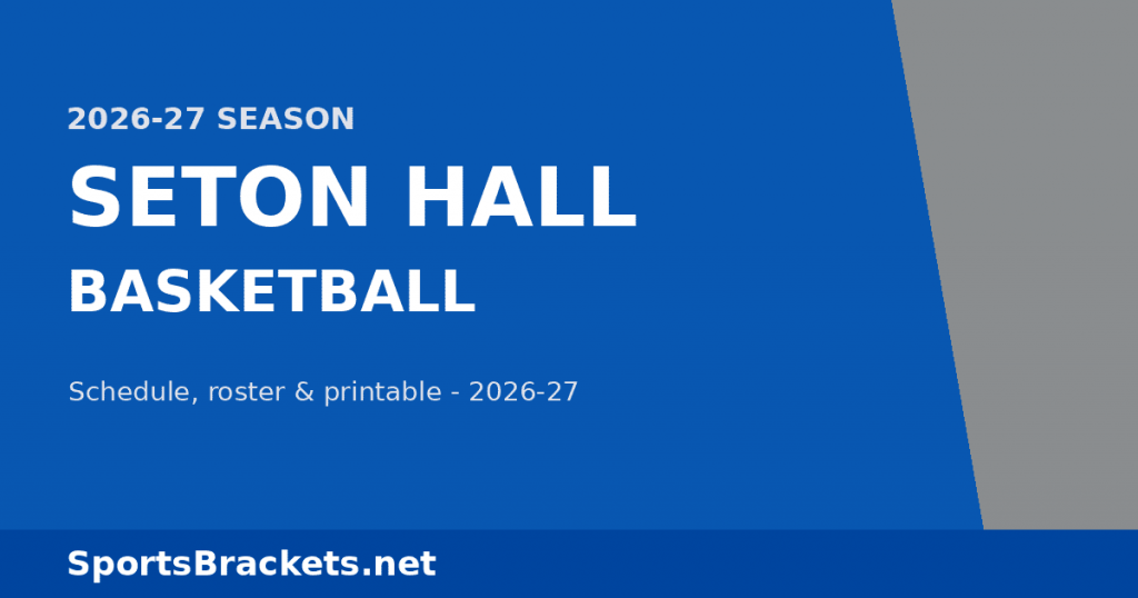 Agenda de baloncesto de Seton Hall 2026-27: fechas, lista, TV y PDF imprimible – Cuadros deportivos