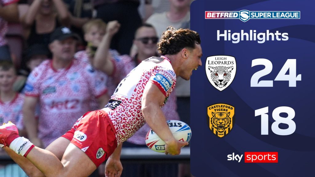 Leigh Leopards 24-18 Tigres de Castleford | Lo más destacado de la gran liga