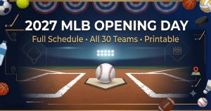 Agenda del día inaugural de la MLB 2027: los 30 grupos, fechas y PDF imprimible – Cuadros deportivos